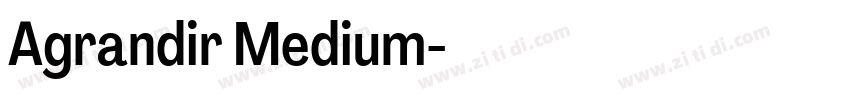 Agrandir Medium字体转换 Agrandir Medium字体转换